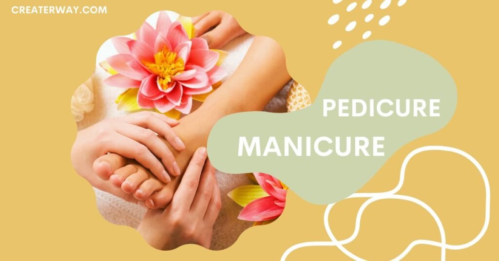 WHAT IS PEDICURE AND MANICURE?