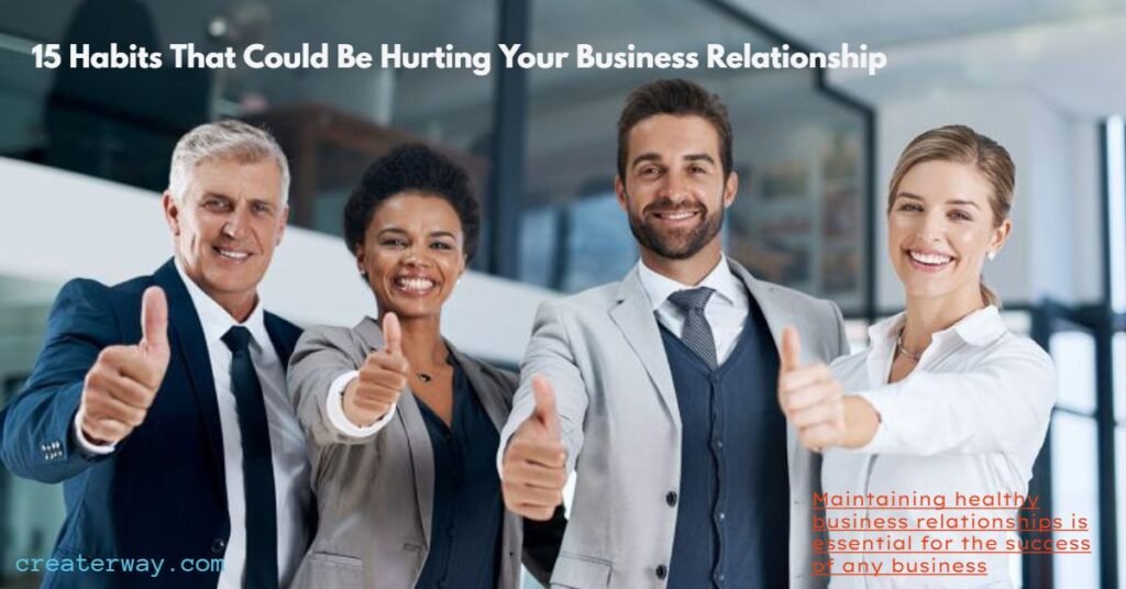 keep business relationsip healthy by avoiding these habits