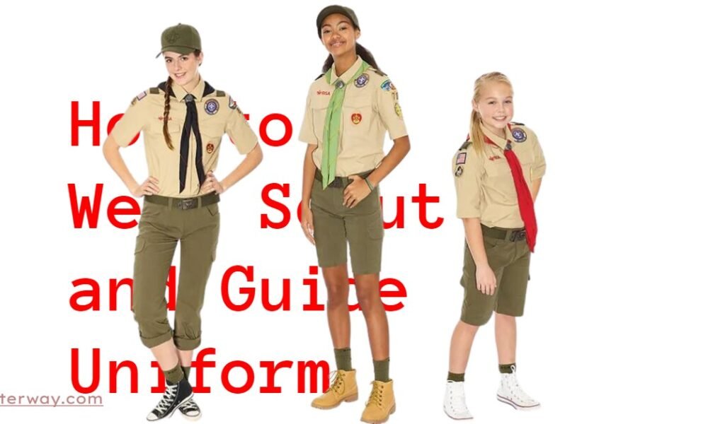 How to Wear Scout and Guide Uniform