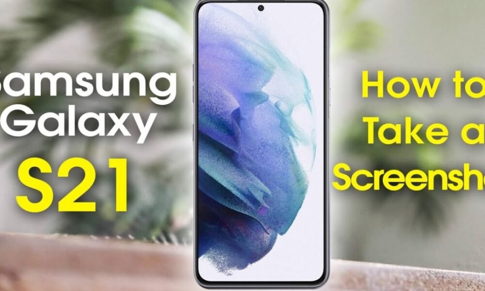 how to take screenshots on samsung s21