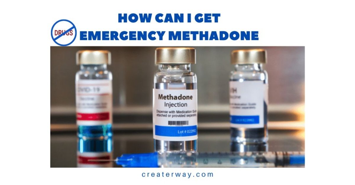HOW CAN I GET EMERGENCY METHADONE
