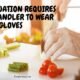 WHICH SITUATION REQUIRES A FOOD HANDLER TO WEAR GLOVES