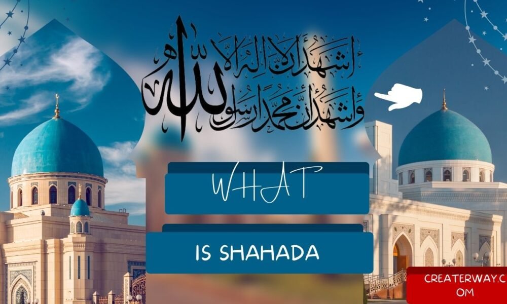 WHAT IS SHAHADA?