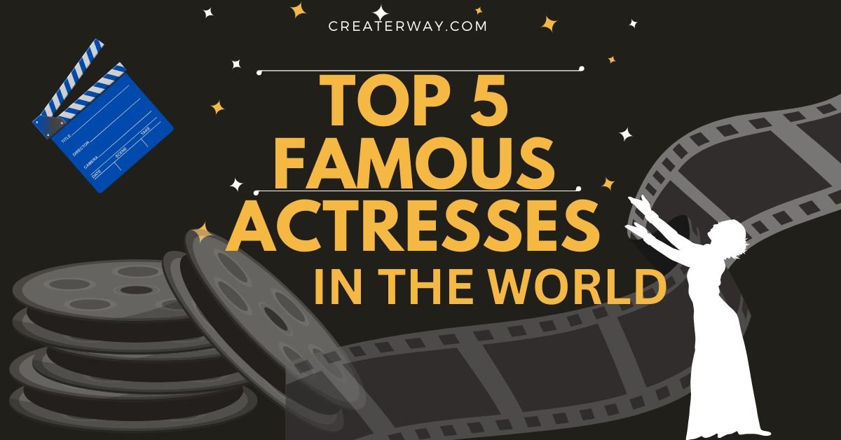 TOP 5 ACTRESSES IN THE WORLD