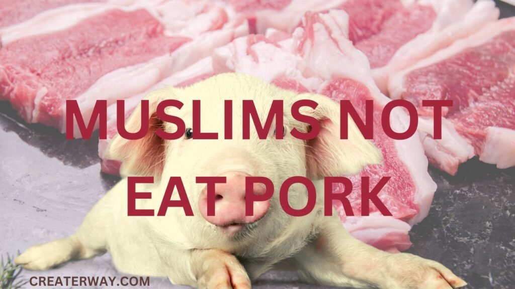WHY DO MUSLIMS NOT EAT PORK?