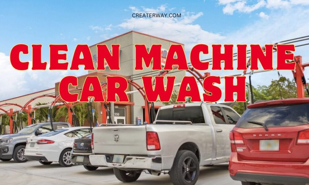 CLEAN MACHINE CAR WASH