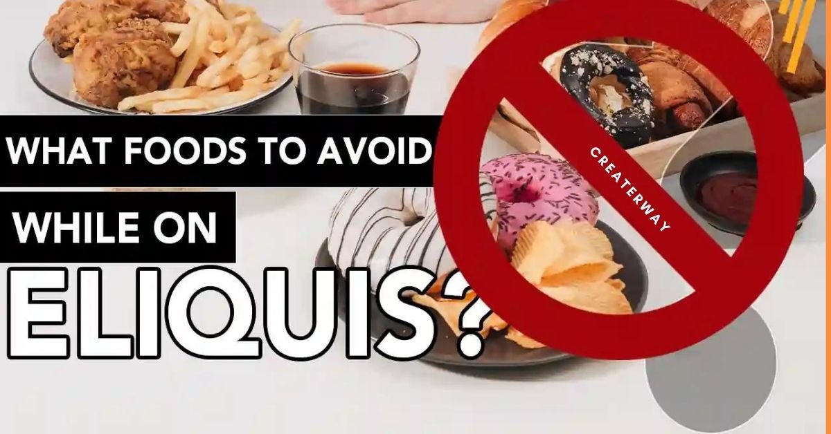WHAT FOODS TO AVOID WHILE ON ELIQUIS