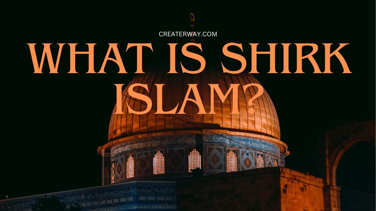 WHAT IS SHIRK ISLAM?