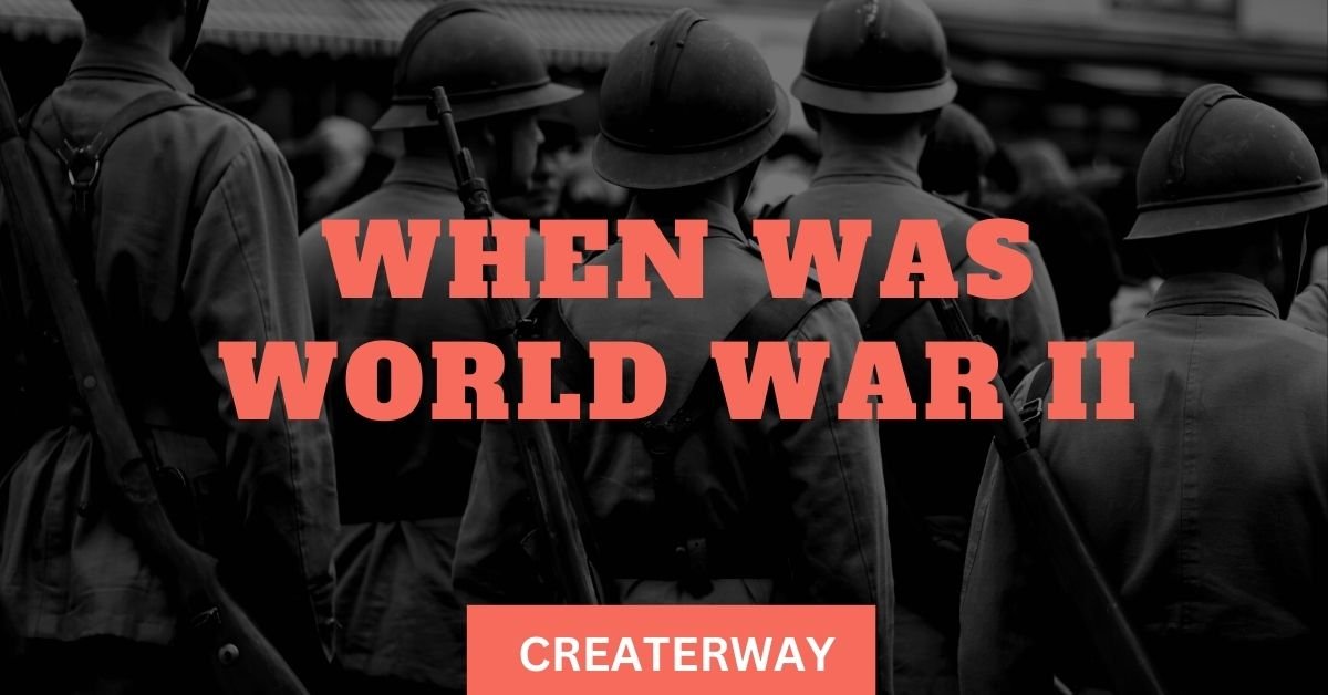 WHEN WAS WORLD WAR II
