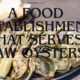 A FOOD ESTABLISHMENT THAT SERVES RAW OYSTERS